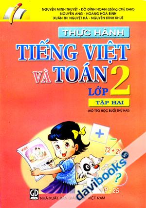 Thực Hành Tiếng Việt Và Toán Lớp 2 Tập Hai (Hỗ Trợ Học Buổi Thứ Hai)