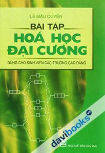 Bài Tập Hoá Học Đại Cương Dùng Cho Sinh Viên Các Trường Cao Đẳng