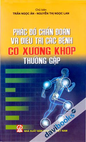 Phác Đồ Chẩn Đoán Và Điều Trị Các Bệnh Cơ Xương Khớp Thường Gặp