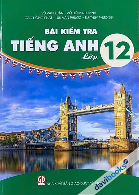 Bài Kiểm Tra Tiếng Anh Lớp 12 - Theo Chương Trình GDPT Mới