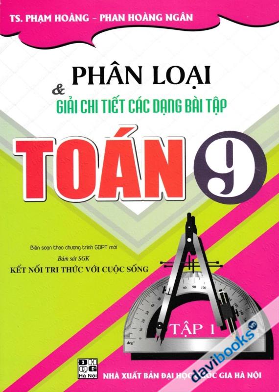 Phân Loại Và Giải Chi Tiết Các Dạng Bài Tập Toán 9 (Bám Sát SGK Kết Nối Tri Thức Với Cuộc Sống) - Tập 1