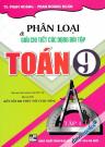 Phân Loại Và Giải Chi Tiết Các Dạng Bài Tập Toán 9 (Bám Sát SGK Kết Nối Tri Thức Với Cuộc Sống) - Tập 1