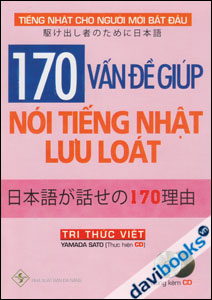 170 Vấn Đề Giúp Nói Tiếng Nhật Lưu Loát (Kèm CD)
