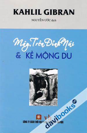 Mây Trên Đỉnh Núi Và Kẻ Mộng Du - Kahlil Gibran