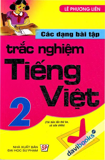 Các Dạng Bài Tập Trắc Nghiệm Tiếng Việt 2 - Tái Bản