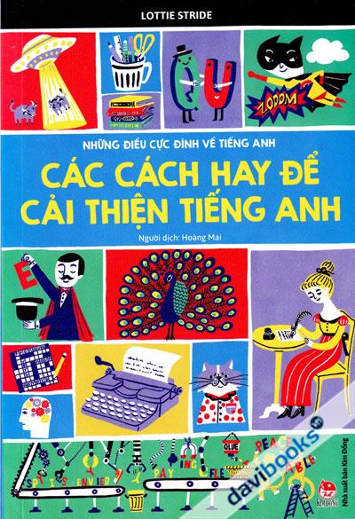 Những Điều Cực Đỉnh Về Tiếng Anh Các Cách Hay Để Cải Thiện Tiếng Anh 