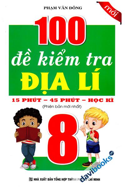 100 Đề Kiểm Tra Địa Lí 8