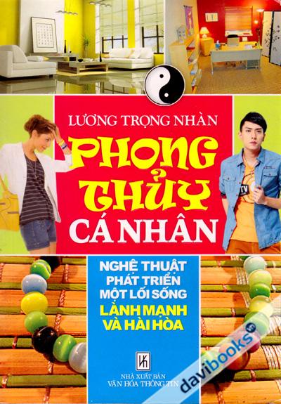 Phong Thuỷ Cá Nhân - Nghệ Thuật Phát Triển Một Lối Sống Lành Mạnh Và Hài Hoà