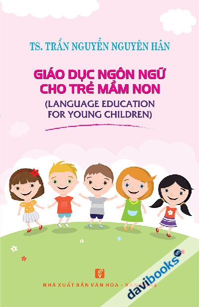 Giáo Dục Ngôn Ngữ Cho Trẻ Mầm Non