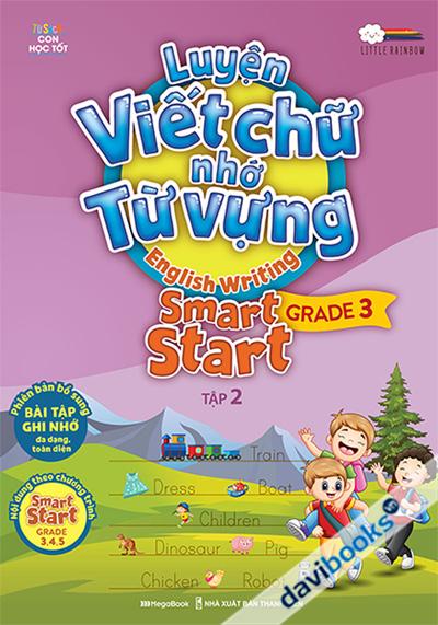 Luyện Viết Chữ Nhớ Từ Vựng - English Writing Smart Start Grade 3 Tập 2