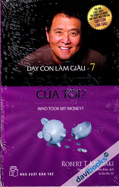Dạy Con Làm Giàu 7: Ai Đã Lấy Tiền Của Tôi - Who Took My Money?