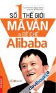 Số 1 Thế Giới Mã Vân Và Đế Chế Alibaba