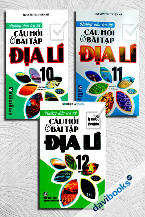 Combo Hướng Dẫn Trả Lời Câu Hỏi Và Bài Tập Địa Lí 10, 11, 12 (Bộ 3 Cuốn)