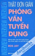 Thật Đơn Giản Phỏng Vấn Tuyển Dụng