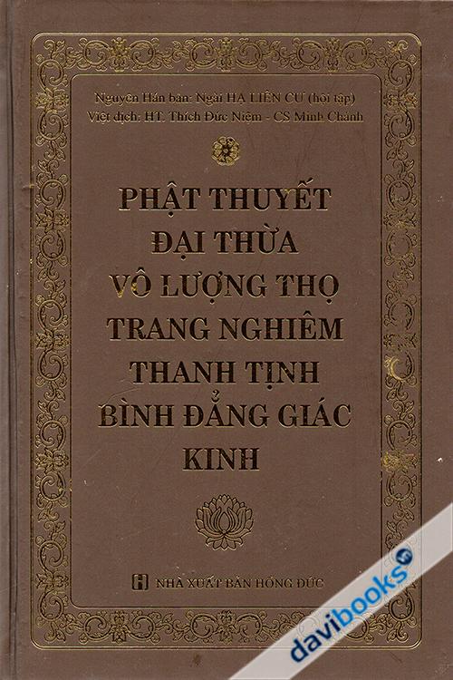 [Kinh Phật] Phật Thuyết Đại Thừa Vô Lượng Thọ Trang Nghiêm Thanh Tịnh Bình Đẳng Giác Kinh (Bìa Cứng)