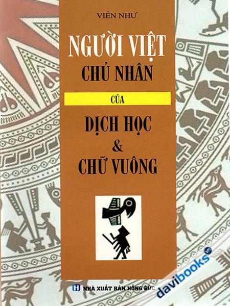 Người Việt Chủ Nhân Của Dịch Học Và Chữ Vuông - Viên Như