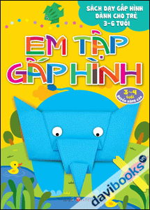 Em tập gấp hình. 3 - 4 tuổi - Quyển nâng cao
