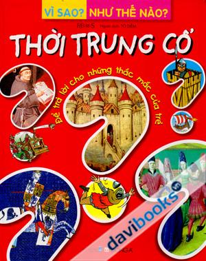 Vì Sao? Như Thế Nào? Thời Trung Cổ