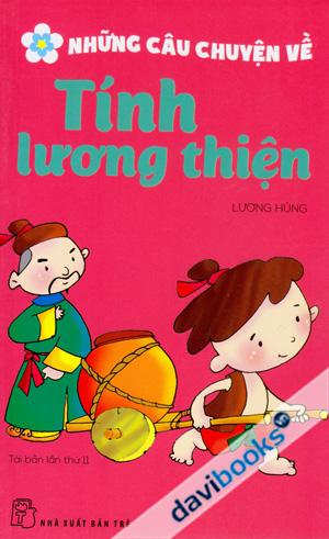 Những Câu Chuyện Về Tính Lương Thiện Tái Bản Lần 11