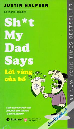 Sh*t My Dad Says Lời Vàng Của Bố ( New York Times Bestseller)