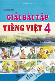 Hướng Dẫn Giải Bài Tập Tiếng Việt 4 Tập 1