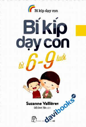 Bí Kíp Dạy Con Bí Kíp Dạy Con Từ 6 - 9 Tuổi