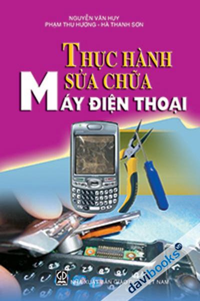 Thực Hành Sửa Chữa Máy Điện Thoại