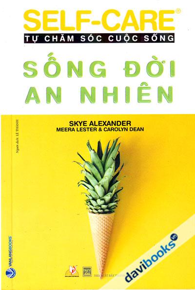 Self-Care Tự Chăm Sóc Cuộc Sống - Sống Đời An Nhiên