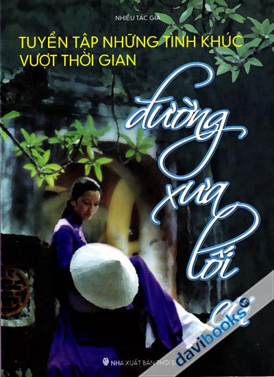 Tuyển Tập Những Tình Khúc Vượt Thời Gian - Đường Xưa Lối Cũ