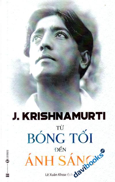 Từ Bóng Tối Đến Ánh Sáng - Krishnamurti