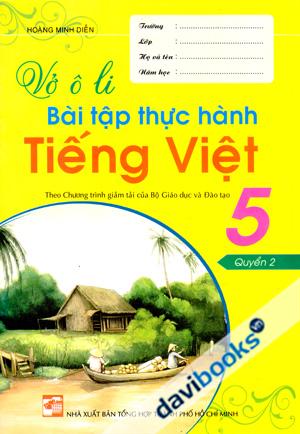 Vở Ô Li Bài Tập Thực Hành Tiếng Việt 5 Quyển 2 Theo Chương Trình Giảm Tải Của Bộ Giáo Dục Và Đào Tạo