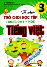Tổ Chức Trò Chơi Học Tập Trong Dạy Học Tiếng Việt Lớp 3