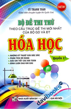 Bộ Đề Thi Thử Theo Cấu Trúc Đề Thi Mới Nhất Của Bộ GDĐT Hóa Học Quyển 2