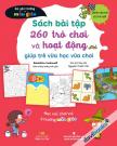 Sách Bài Tập 260 Trò Chơi Và Hoạt Động Giúp Trẻ Vừa Học Vừa Chơi (Dành Cho Trẻ Từ 3 - 6 Tuổi)