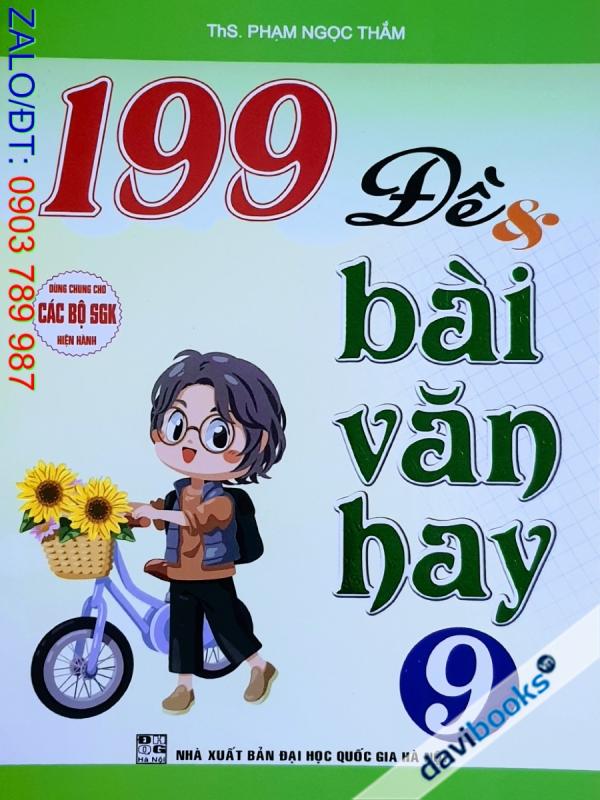 199 Đề Và Bài Văn Hay 9 (Bộ SGK Hiện Hành)