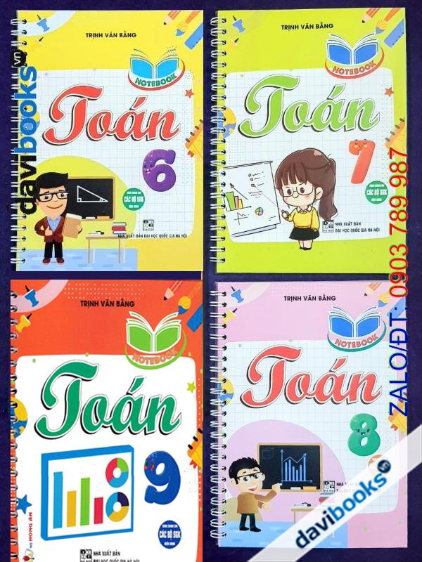 Combo 3Q: Notebook Toán 6 7 8 9 - Trịnh Văn Bằng (Bộ SGK Hiện Hành)