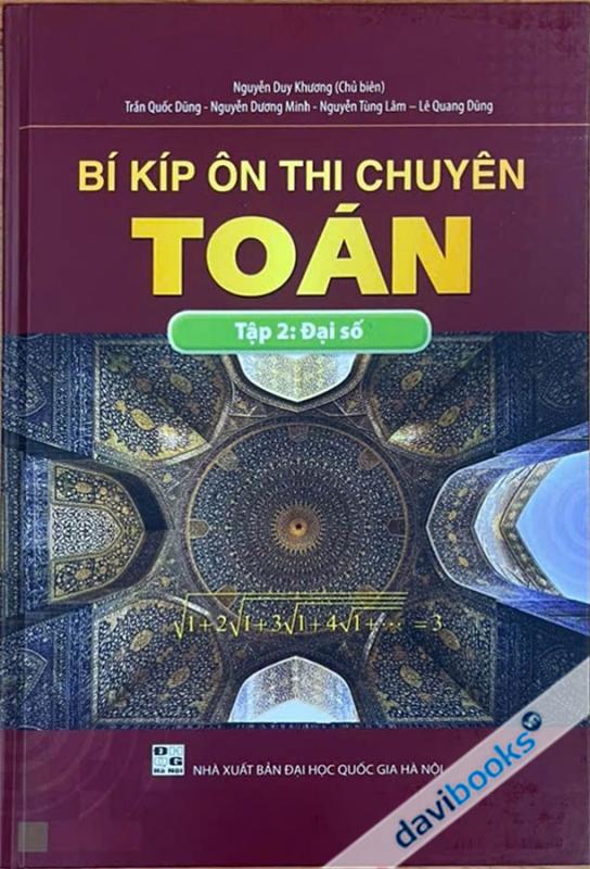 Bí Kíp Ôn Thi Chuyên Toán - Tập 2: Đại Số