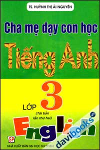 Cha Mẹ Dạy Con Học Tiếng Anh Lớp 3