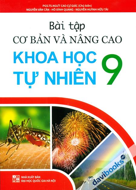 Bài Tập Cơ Bản Và Nâng Cao Khoa Học Tự Nhiên 9 - Theo Chương Trình GDPT Mới