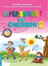 Super Songs! For Children Tuyển Tập Những Bài Hát Tiếng Anh Thiếu Nhi Được Yêu Thích Nhất (Tập 2) - Kèm 1 CD