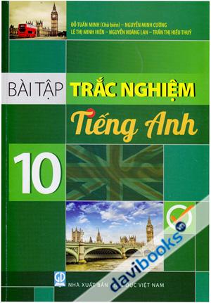 Bài Tập Trắc Nghiệm Tiếng Anh 10 Đỗ Tuấn Minh 
