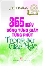  365 Ngày Sống Từng Giây Từng Phút Trong Sự Giác Ngộ