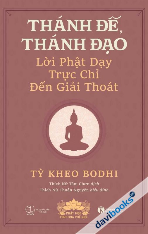 Thánh Đế Thánh Đạo - Lời Phật Dạy Trực Chỉ Đến Giải Thoát