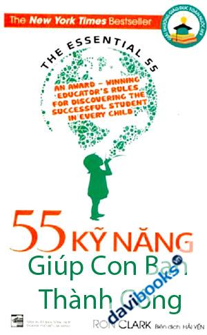 55 Kỹ Năng Giúp Con Bạn Thành Công Tái bản 2016 