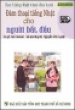 Học Tiếng Nhật Theo Đĩa Hình Đàm Thoại Tiếng Nhật Cho Người Bắt Đầu - Kèm VCD