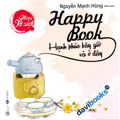 Happy Book - Hạnh Phúc Bây Giờ Và Ở Đây