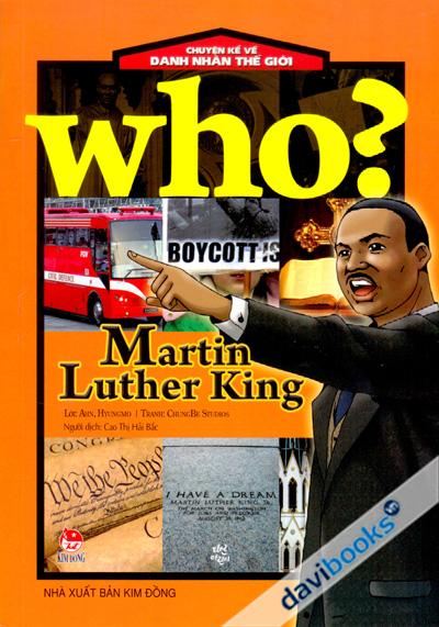 Chuyện Kể Về Danh Nhân Thế Giới Who Martin Luther King