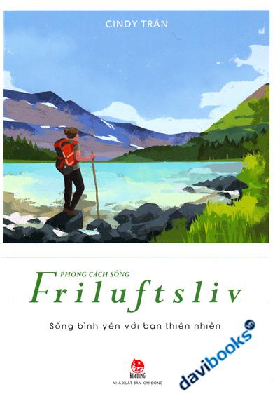 Phong Cách Sống Friluftsliv - Sống Bình Yên Với Bạn Thiên Nhiên