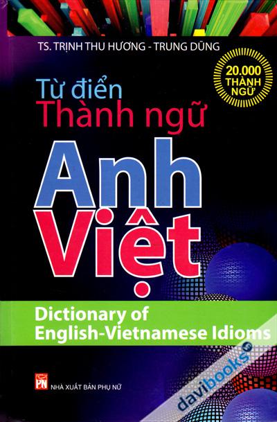 Từ Điển Thành Ngữ Anh Việt