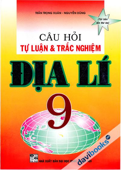 Câu Hỏi Tự Luận Và Trắc Nghiệm Địa Lí 9